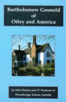 Bartholomew Gosnold of Otley and America (American Roots in English Soil 190317290X Book Cover