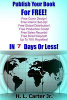 Publish Your Book For FREE!: In 7 Days Or Less! 1492956325 Book Cover