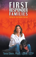 First Responder Families: Caring for the Hidden Heroes 1950560252 Book Cover