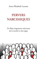 Pervers narcissiques: Un fléau largement méconnu de la société et des juges (French Edition) 2343174385 Book Cover