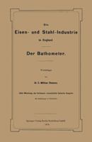 Die Eisen- Und Stahl-Industrie in England: Der Bathometer 3662324334 Book Cover