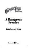 A Dangerous Promise (The Orphan Train Adventures)