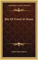 Bits of Travel at Home 1540784363 Book Cover