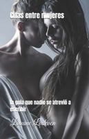 Citas entre mujeres: la guía que nadie se atrevió a escribir B0G2G6QF59 Book Cover