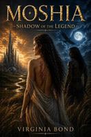 Moshia: Shadow of the Legend 1734385529 Book Cover
