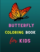 Butterfly coloring book for kids: A Variety Of Pages For Kids To Complete. All About Butterflies. B08NRXFQVR Book Cover