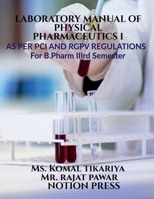 Laboratory manual of Physical Pharmaceutics I: As Per PCI and R.G.P.V Syllabus B0B9RYSW4B Book Cover