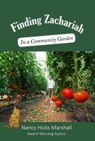 Finding Zachariah: In a Community Garden 0982825978 Book Cover