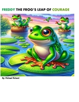 Freddy the Frog's Leap of Courage B0CPRWPXLY Book Cover