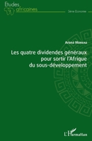 Les quatre dividendes généraux pour sortir l'Afrique du sous-développement (Études Africaines) (French Edition) 2343159858 Book Cover