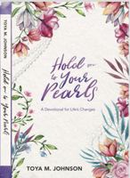 Hold On To Your Pearls: A Devotional for Life's Changes 1736024914 Book Cover
