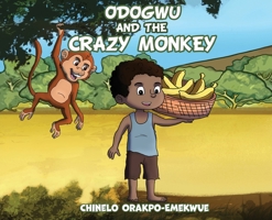 Odogwu and the Crazy Monkey B0B92VGPTT Book Cover