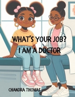 What's Your Job? I Am A Doctor B0FSLHHR68 Book Cover