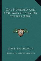 One hundred & one ways of serving oysters 1376853272 Book Cover