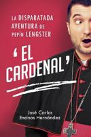 La Disparatada Aventura de Pepin Lengster "El Cardenal" 153040407X Book Cover