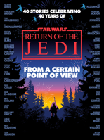 From a Certain Point of View: Return of the Jedi (Star Wars) 0593597915 Book Cover