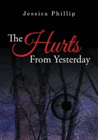 The Hurts From Yesterday 1483457893 Book Cover