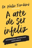 A arte de ser infeliz 8568014569 Book Cover