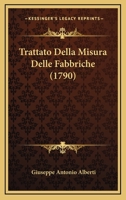 Trattato Della Misura Delle Fabbriche (1790) 1165809001 Book Cover