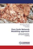 Pore Scale Network Modeling approach: Relative Permeability and Capillary Pressure modeling 3659381578 Book Cover