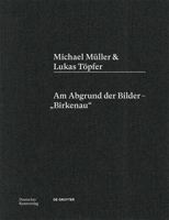 Michael Müller & Lukas Töpfer: Am Abgrund der Bilder – „Birkenau“ 342280126X Book Cover