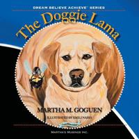 The Doggie Lama: Dream, Believe, Achieve (TM) Series (Volume 5) 1897435959 Book Cover
