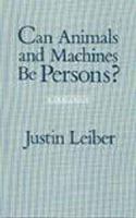 Can Animals and Machines Be Persons?: A Dialogue 0872200027 Book Cover