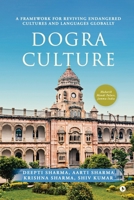 Dogra Culture: A Framework for Reviving Endangered Cultures and Languages Globally B0F2HNVXX1 Book Cover