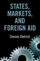 States, Markets, and Foreign Aid 1009001752 Book Cover