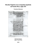 Nicolás Fajardo en la conquista española de Puerto Rico, siglo XVI (Spanish Edition) B0F7RHSD33 Book Cover