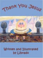 Thank You Jesus 1598792091 Book Cover