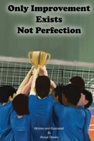 Only Improvement Exists Not Perfection 1738913937 Book Cover