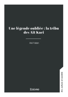 Une légende oubliée: la tribu des Aït Kaci (French Edition) 2414805579 Book Cover