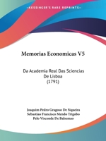 Memorias Economicas V5: Da Academia Real Das Sciencias de Lisboa (1791) 1104192667 Book Cover