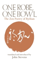One Robe, One Bowl: The Zen Poetry of Rykan 0834801264 Book Cover