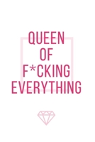 Queen Of F*cking Everything: (Paperback, 6" x 9", 160 lined pages) 1698011814 Book Cover