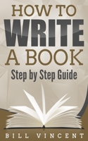 How to Write a Book: Step by Step Guide B0BYS7N9WB Book Cover