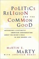 Politics, Religion, and the Common Good 0787950319 Book Cover