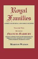 Royal Families Americans of Royal and Noble Ancestry: Reverend Francis Marbury and Five Generations of the Descendants Through Anne Marbury Hutchinson and Katherine Marbury Scott 0806317469 Book Cover