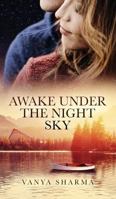 Awake Under the Night Sky 1999774787 Book Cover