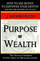Purpose of Wealth - Paperback 1257052616 Book Cover