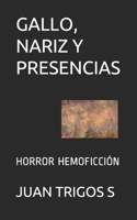 Gallo, Nariz Y Presencias: Horror Hemoficción B08KH2LFTJ Book Cover