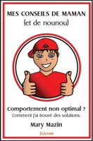 Mes conseils de maman (et de nounou): Comportement non optimal ? Comment j'ai trouvé des solutions. (French Edition) 2414537574 Book Cover