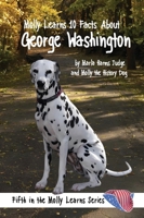 Molly Learns 10 Facts about George Washington 1965334016 Book Cover