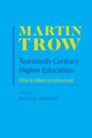 Twentieth-Century Higher Education: Elite to Mass to Universal 0801894417 Book Cover