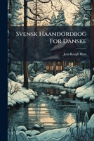 Svensk Haandordbog for Danske 1175454877 Book Cover