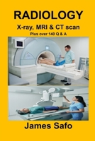 RADIOLOGY X-ray, MRI & CT scan: Plus over 140 Q & A 1917753128 Book Cover