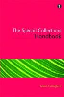 The Special Collections Handbook 1856047571 Book Cover
