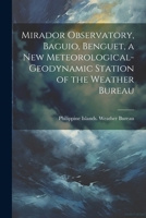 Mirador Observatory, Baguio, Benguet, a New Meteorological-geodynamic Station of the Weather Bureau 1022128930 Book Cover
