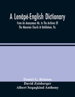 A Lenâpé-English dictionary. From an anonymous ms. in the archives of the Moravian Church at Bethlehem, Pa.; 935448350X Book Cover